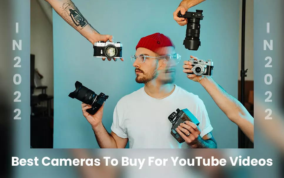 Best Cameras To Buy For YouTube Videos In 2022